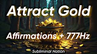 Attract Gold ( Affirmations + 432Hz + 777Hz ) Binural Beats