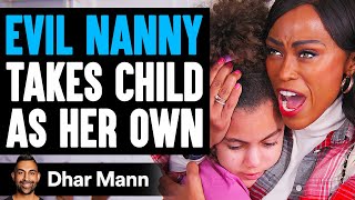 EVIL NANNY Takes Child As Her Own [SHOCKING!] | Dhar Mann