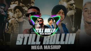 Still Rollin -( Mega Mashup )| Shubh ft.Imran Khan, AP Dhillon & Gurinder Gill | DJ Sumit Rajwanshi