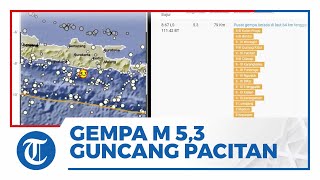 Gempa M 5,3 Guncang Pacitan Pagi Ini, Pusat Gempa Berada di Laut 64 KM Tenggara Pacitan
