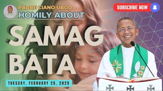 Fr. Ciano Homily about SAMAG BATA - 2/25/2025