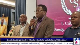 Okwogera kw'Owek. G Kibuuka Omubaka wa Kabaka, UK \u0026 Ir | Olumbe lwa Paasikaali Ssekasamba | 12.04.24