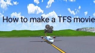 Full tutorial: How to make a TFS movie