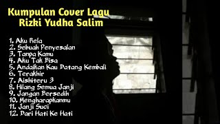 Kumpulan Lagu Terbaru Cover Rizki Yudha Salim