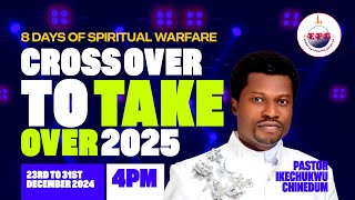 CROSS OVER TO TAKE OVER 2025 | 8 DAY LIVE PRAYER PROGRAM WITH PST IKECHUKWU CHINEDUM