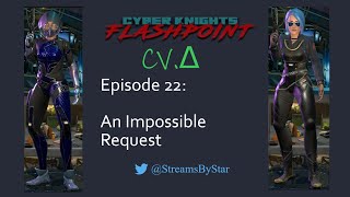 Cyber Valkyria Delta - Episode 22: An Impossible Request