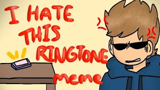 I Hate This RingTone Meme || Eddsworld