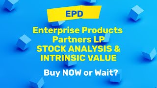 Enterprise Products Partners (EPD) Stock Analysis and Intrinsic Value | Buy Now or Wait?