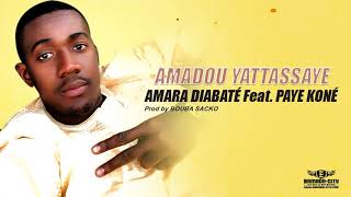 AMARA DIABATÉ Feat. PAYE KONÉ - AMADOU YATTASSAYE