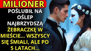 Miliarder Poślubia Najbrzydszą Kobietę w Mieście na Oślep! Wszyscy się śmiali, ale 5 lat później...