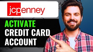How to Activate JCpenny Credit Card Account 2024