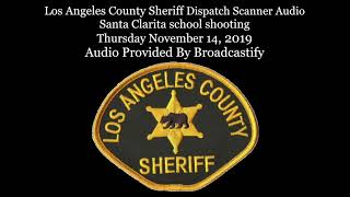 Los Angeles County Sheriff Dispatch Scanner Audio Santa Clarita school shooting