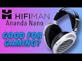 HiFiMan Ananda Nano Review, ANY GOOD FOR GAMING?