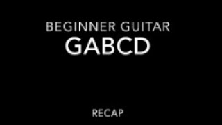 Guitar: Beginner GABCD recap