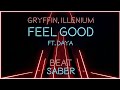 Gryffin, Illenium - Feel Good (FT. DAYA) | Expert+ BeatSaber