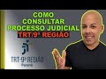 COMO CONSULTAR PROCESSO TRABALHISTA DO TRT 9ª REGIÃO - PARANÁ