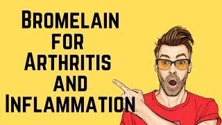 Bromelain for Arthritis and Inflammation ❤️