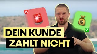 Dein Kunde zahlt nicht? Das musst du jetzt machen! (Anleitung)