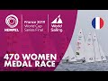 470 Women Medal Race | Hempel World Cup Series Final Marseille 2019