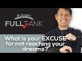 FULLTANK by Bo Sanchez 304: What is your EXCUSE for not reaching your dreams?