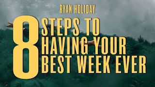 Have Your Best Week Ever With 8 Timeless Lessons of Stoicism | Ryan Holiday