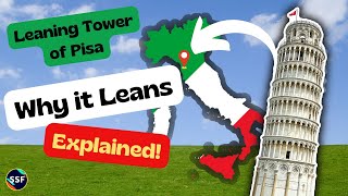 Leaning Tower of Pisa - How did it get that way? Explained!