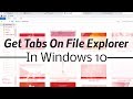 How to get Chrome like Tabs in File Explorer on Windows 10