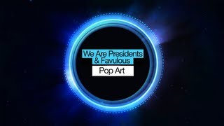 We Are Presidents & Favulous - Pop Art