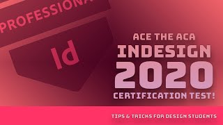 Ace the ACA InDesign 2020 Certification Test! / Tips + Tricks for Design Students