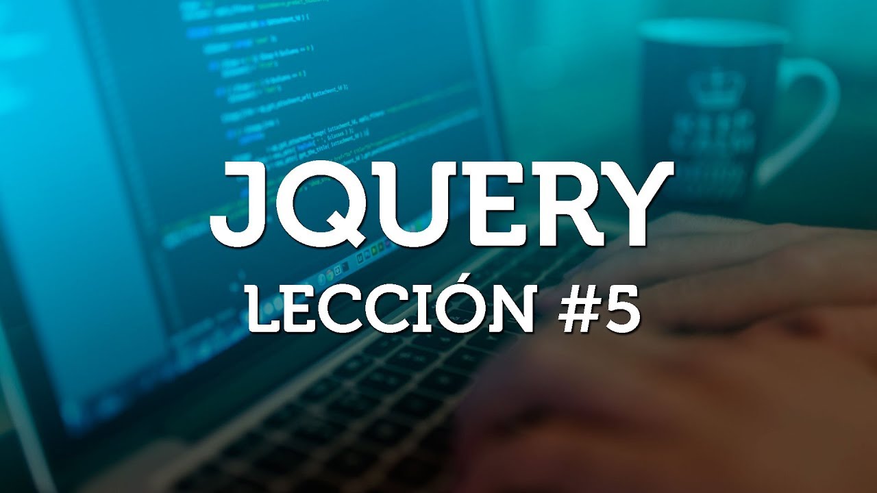 Introducción A JQUERY Básico Desde Cero - Parte 5 - YouTube