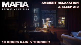 10 Hours Rain and Thunder - Ambient Relaxation \u0026 Sleep Aid [Mafia: Definitive Edition]