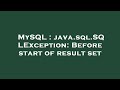 MySQL : java.sql.SQLException: Before start of result set