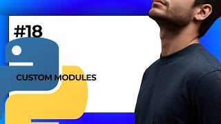 #18 Custom Modules In Python | Learn Python in (2026)