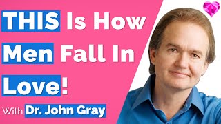Men Fall In Love (DIFFERENT From Women)!  John Gray (Full Interview)