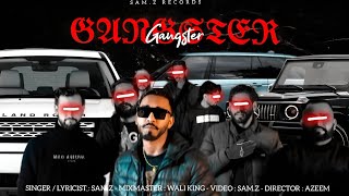 GANGSTER (Official Music Video) - SAM.Z | New Punjabi songs 2025