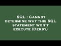 SQL : Cannot determine why this SQL statement won't execute (Derby)