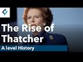 The Rise of Thatcher | A Level History