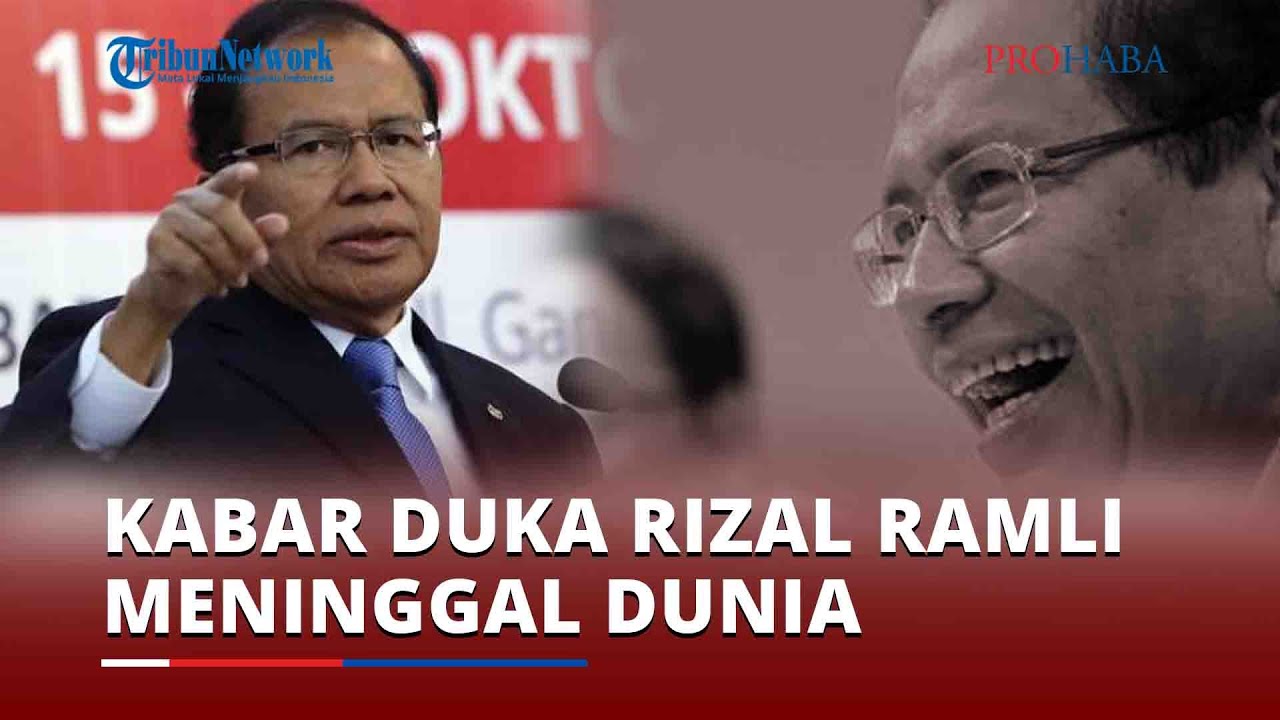 Kabar Duka Rizal Ramli Meninggal Dunia, Sosok Ekonom Senior Di Mata ...