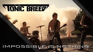 Tonic Breed - Impossible is Nothing (Music Video) [OFFICIAL]