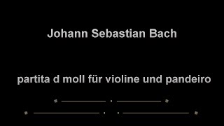 Ensaio: Bach: Partita D moll, für  Violine und Pandeiro. Israel Aszagoff e Valdemar Ramos.