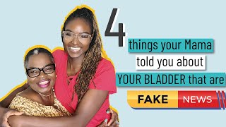 4 THINGS YOUR MAMA TOLD YOU ABOUT YOUR BLADDER THAT ARE FAKE NEWS | Dr. Milhouse