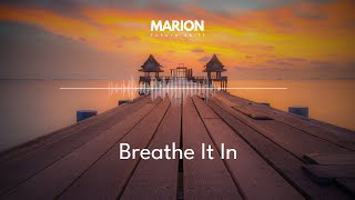 MARION - Breathe It In | ChillStep \u0026 ChillOut