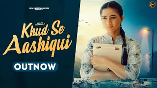 KHUD SE AASHIQUI (Music Video) Shilpa Aggarwal | Harshal Pandya | New Hindi Song 2024