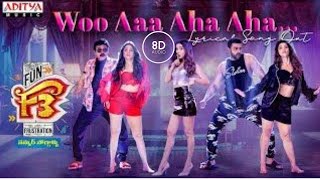 #WooAaAhaAha 8D audio song | F3 Songs | Venkatesh, Varun Tej | Anil Ravipudi | DSP | Dil Raju