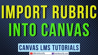How to Import a Rubric into Canvas LMS | Import Rubric from Excel into Canvas | Canvas LMS Tutorials