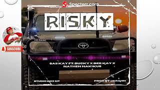 RISKY (2025) Saii Kay x Bucky x BeeKay x Nathan Nakikus 🔥🔥🔥