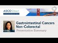 2021 ASCO Direct San Francisco | Non-Colorectal Cancer Summary | Dr. Kit Wong