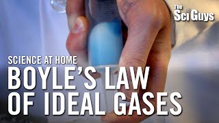 The Sci Guys: Science at Home - SE2 - EP9: Boyle's Law of Ideal Gases