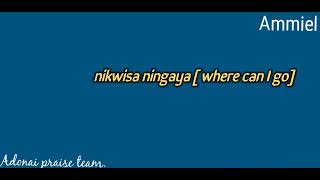 NGANIKWISA NINGAYA || by Adonai praise team lyrics video.