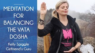 6 Minute Meditation for Centering your Being \u0026 Balancing the Vata Dosha